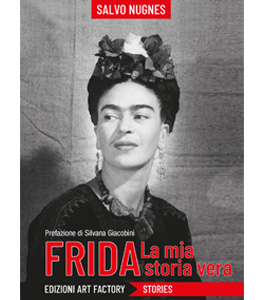 Salvo Nugnes. Frida. La mia storia vera